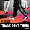 A.Skillz - Track Pant Thing - Single