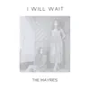 The Mayries - I Will Wait - Single